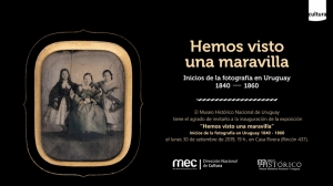 Inicios de la fotograf&iacute;a en Uruguay, nueva muestra del Museo Hist&oacute;rico Nacional