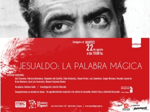 Inauguraci&oacute;n en el Museo Figari: "Jesualdo, la palabra m&aacute;gica"